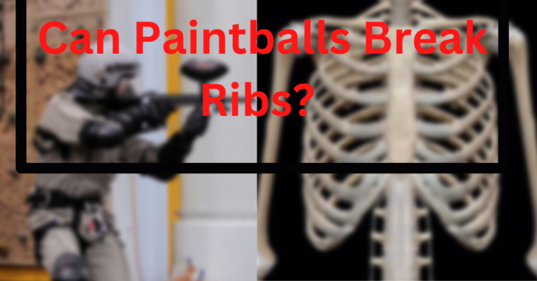 Can Paintballs Break Ribs?
