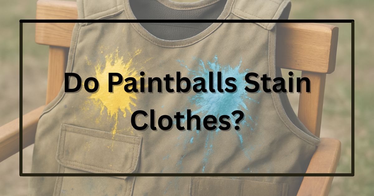 Do Paintballs Stain Clothes?