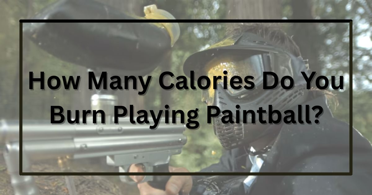 How Many Calories Do You Burn Playing Paintball?