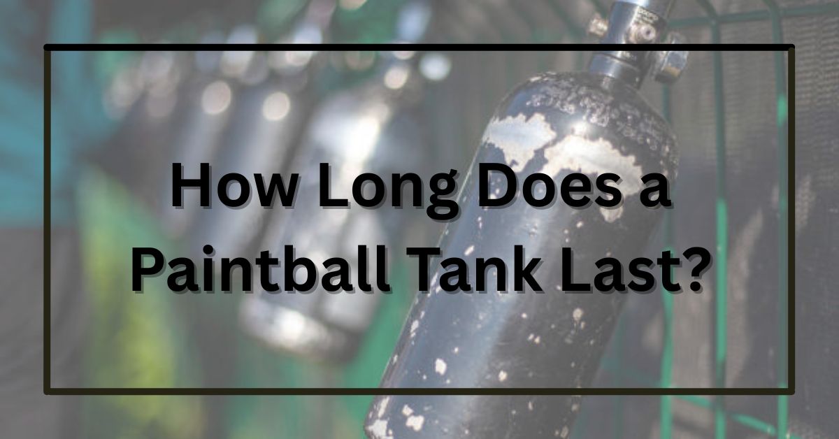 How Long Does a Paintball Tank Last?