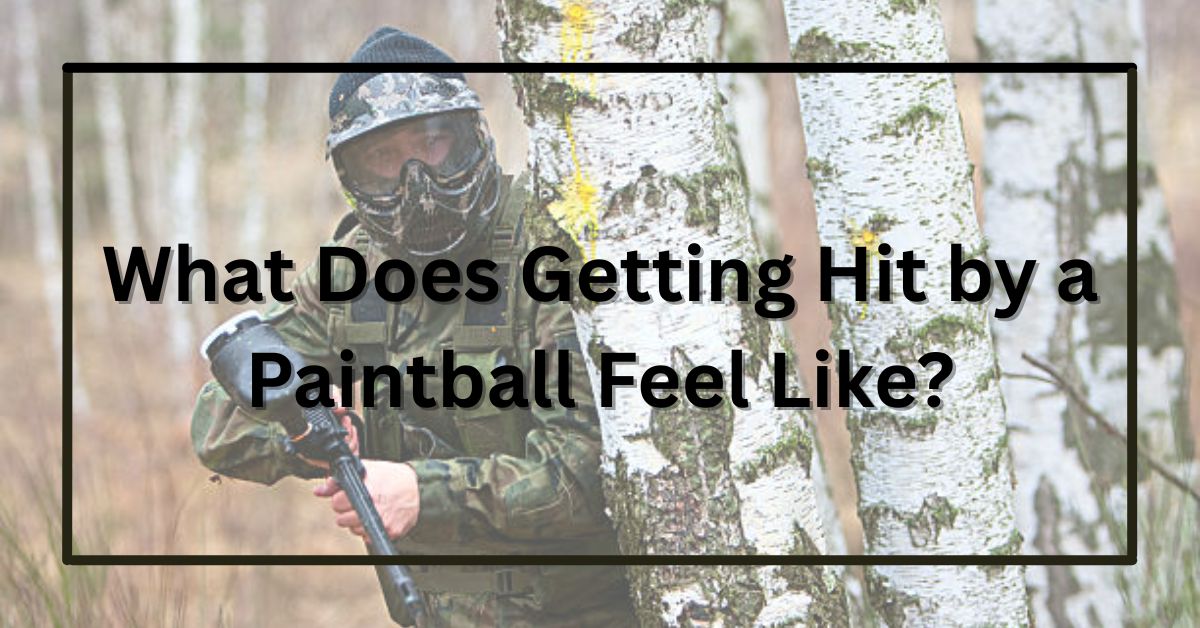 What Does Getting Hit by a Paintball Feel Like?