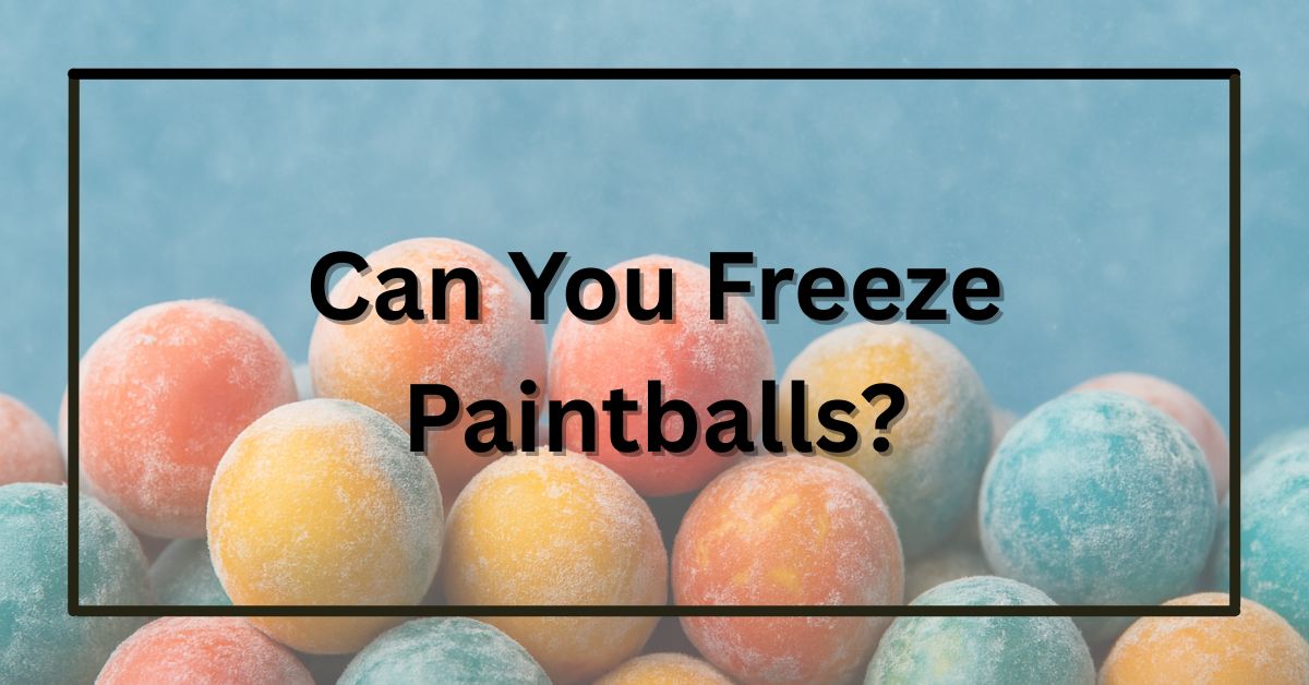 Can You Freeze Paintballs? The Truth Every Player Should Know