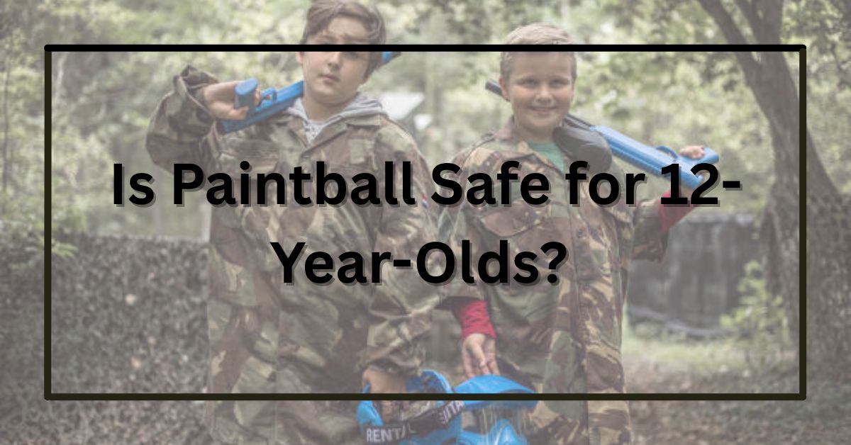 Is Paintball Safe for 12-Year-Olds? A Complete Parent’s Guide