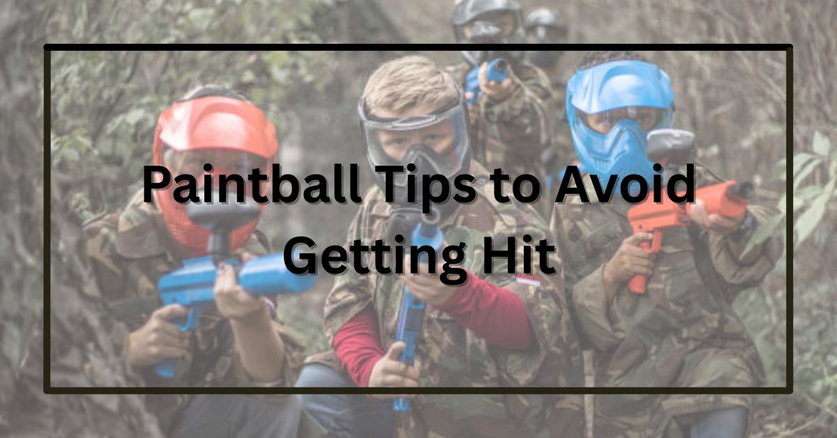 Paintball Tips to Avoid Getting Hit: Stay in the Game Longer