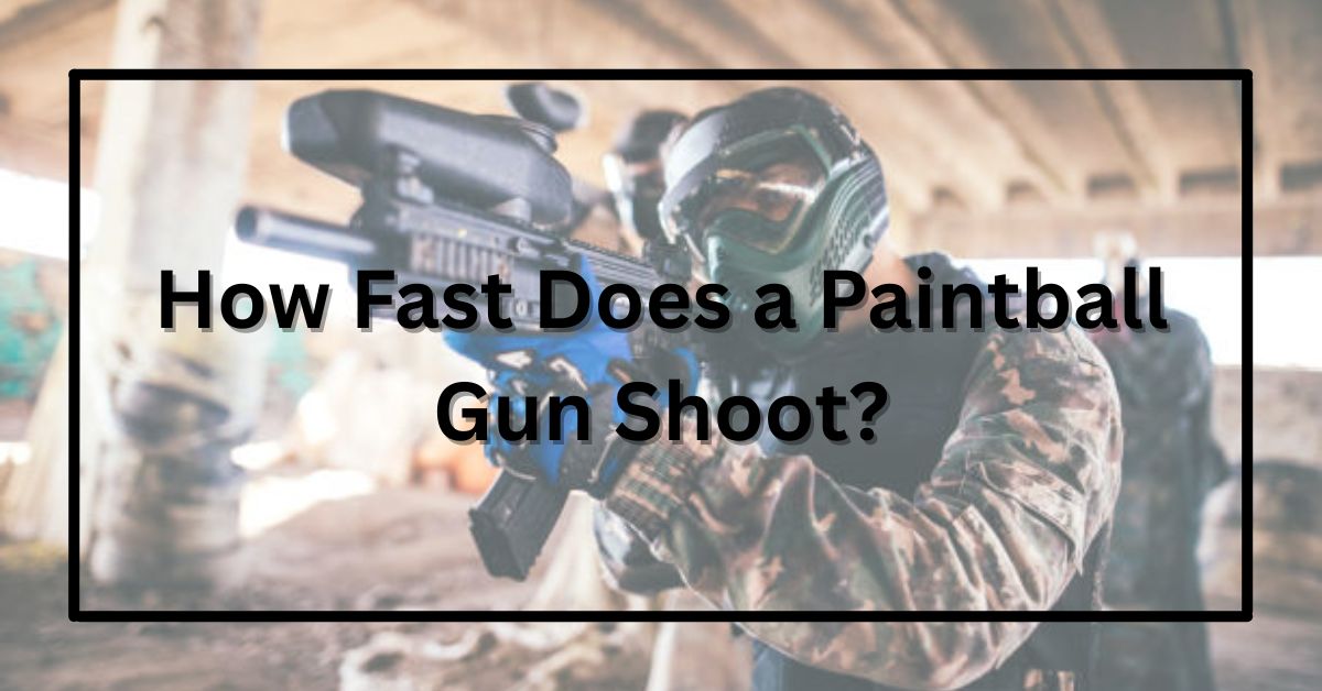 How Fast Does a Paintball Gun Shoot? A Complete Beginner’s Guide